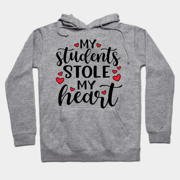 My Students Stole My Heart Valentines Day Cute Funny Hoodie by GlimmerDesigns